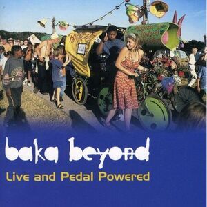 Baka Beyond - Live and Pedal Powered  CD